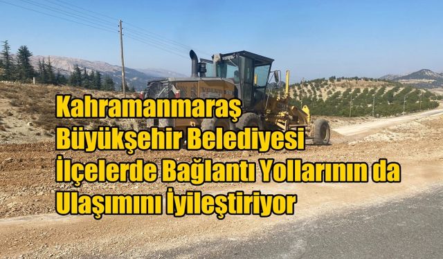 Büyükşehir İlçelerde Bağlantı Yollarının da Ulaşımını İyileştiriyor