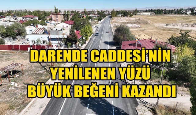 Darende Caddesi’nin Yenilenen Yüzü Büyük Beğeni Kazandı
