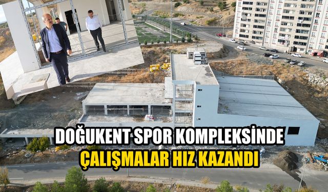Doğukent Spor Kompleksinde Çalışmalar Hız Kazandı