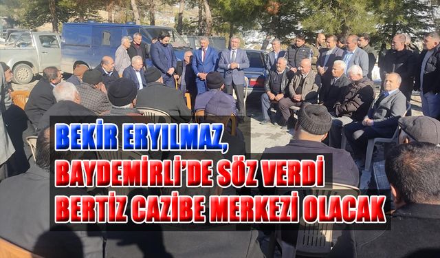 Eryılmaz;  Bertiz Bölgemiz Cazibe Merkezi Olacak