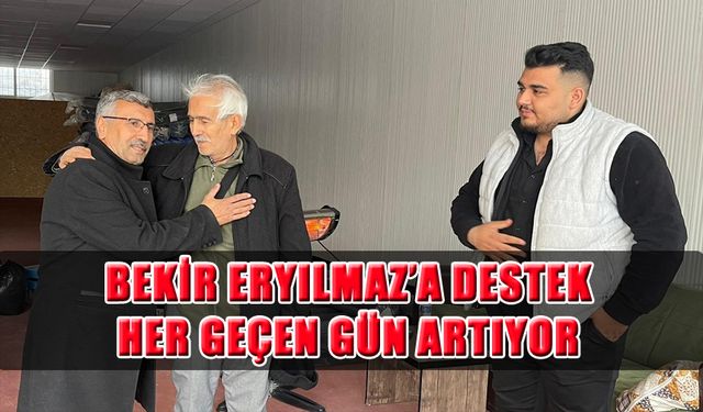 Bekir Eryılmaz’a Destek Her Geçen Gün Artıyor