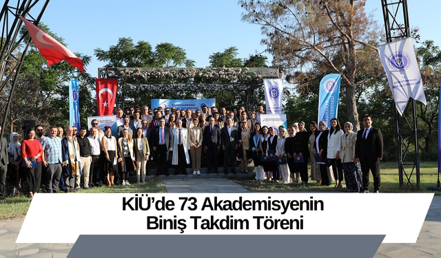 KİÜ’de 73 Akademisyenin Biniş Takdim Töreni