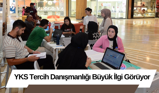 YKS Tercih Danışmanlığı Büyük İlgi Görüyor