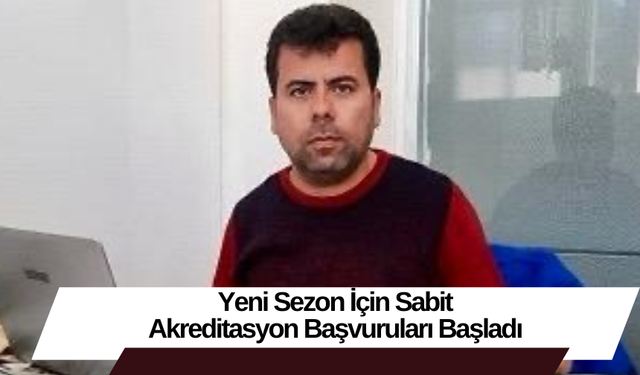 Yeni Sezon İçin Sabit Akreditasyon Başvuruları Başladı