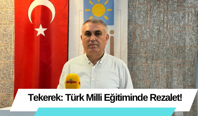 Tekerek: Türk Milli Eğitiminde Rezalet!