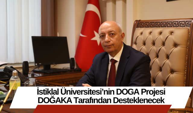 İstiklal Üniversitesi’nin DOGA Projesi DOĞAKA Tarafından Desteklenecek