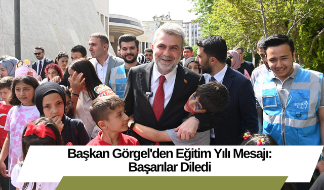 Başkan Görgel'den Eğitim Yılı Mesajı: Başarılar Diledi