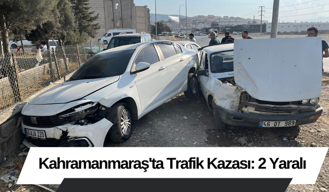 Kahramanmaraş'ta Trafik Kazası: 2 Yaralı