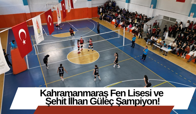 Kahramanmaraş Fen Lisesi ve Şehit İlhan Güleç Şampiyon!