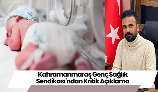 Kahramanmaraş Genç Sağlık Sendikası'ndan Kritik Açıklama