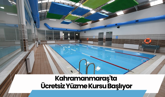 Kahramanmaraş'ta Ücretsiz Yüzme Kursu Başlıyor