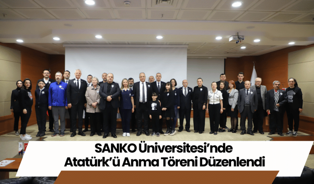 SANKO Üniversitesi’nde Atatürk’ü Anma Töreni Düzenlendi