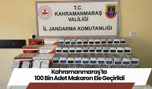 Kahramanmaraş'ta 100 Bin Adet Makaron Ele Geçirildi