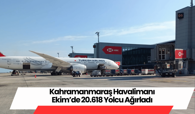 Kahramanmaraş Havalimanı Ekim’de 20.618 Yolcu Ağırladı