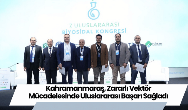 Kahramanmaraş, Zararlı Vektör Mücadelesinde Uluslararası Başarı Sağladı