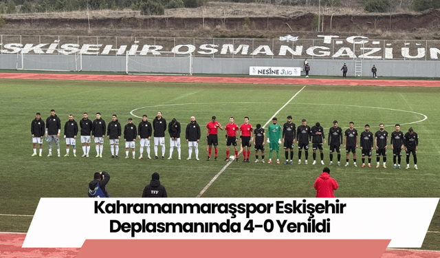 Kahramanmaraşspor Eskişehir Deplasmanında 4-0 Yenildi