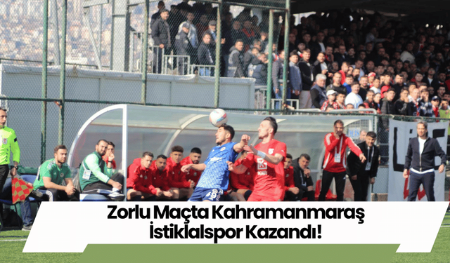 Zorlu Maçta Kahramanmaraş İstiklalspor Kazandı!