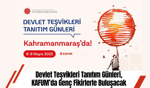 Devlet Teşvikleri Tanıtım Günleri, KAFUM’da Genç Fikirlerle Buluşacak