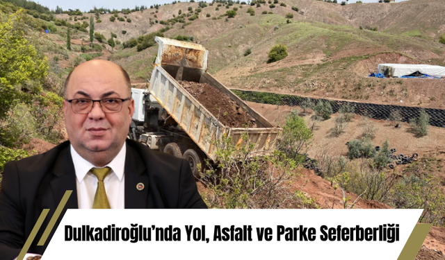 Dulkadiroğlu’nda Yol, Asfalt ve Parke Seferberliği