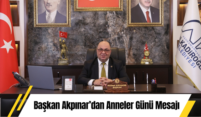 Başkan Akpınar’dan Anneler Günü Mesajı