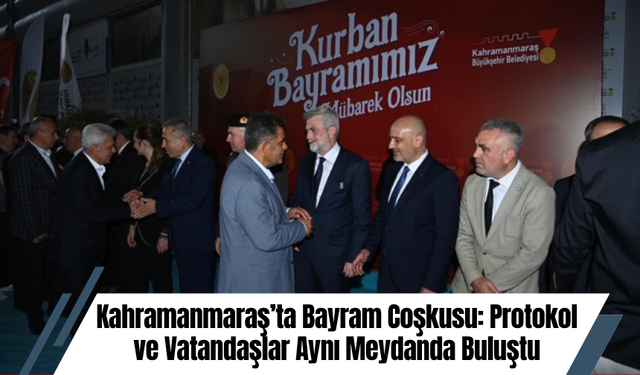 Kahramanmaraş’ta Bayram Coşkusu: Protokol ve Vatandaşlar Aynı Meydanda Buluştu