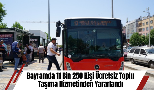 Bayramda 11 Bin 250 Kişi Ücretsiz Toplu Taşıma Hizmetinden Yararlandı