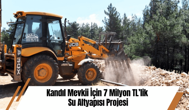 Kandıl Mevkii İçin 7 Milyon TL’lik Su Altyapısı Projesi