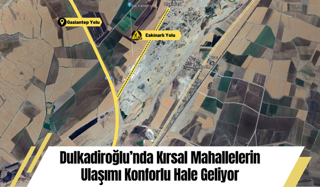 Dulkadiroğlu’nda Kırsal Mahallelerin Ulaşımı Konforlu Hale Geliyor