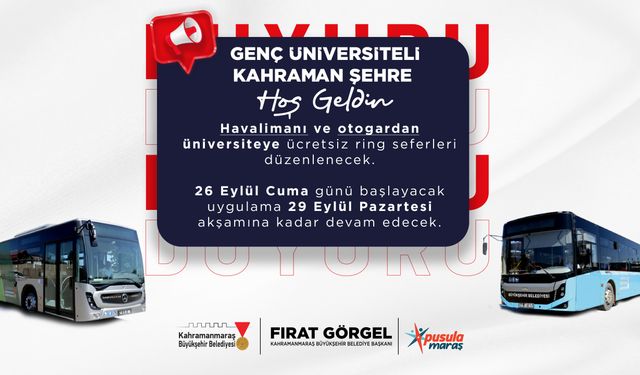 Kahramanmaraş’ta Üniversitelilere Özel Ücretsiz Ring Seferleri Başlıyor