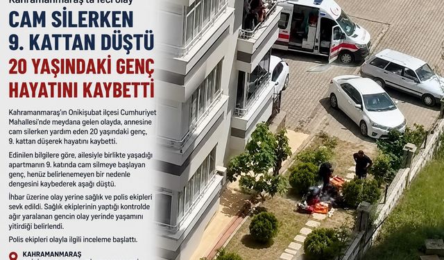Kahramanmaraş'ta Cam Silerken 9. Kattan Düşen Genç Öldü