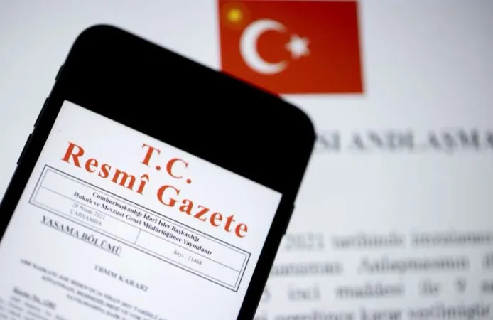Türkiye'nin 4 Uluslararası Anlaşması 'Resmi'leşti