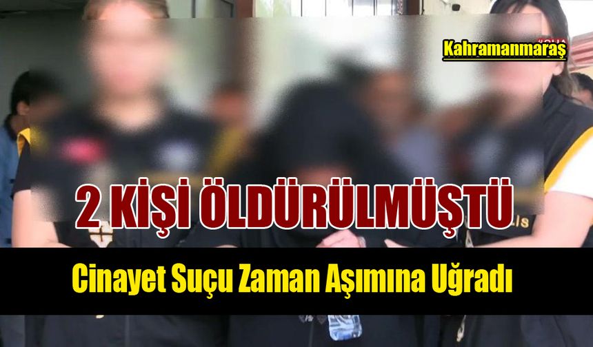Cinayet Suçu Zaman Aşımına Uğradı
