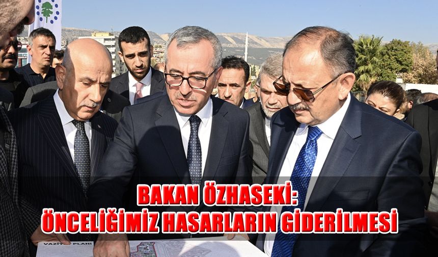 Özhaseki: Önceliğimiz Deprem Bölgesinde Hasarların Giderilmesi