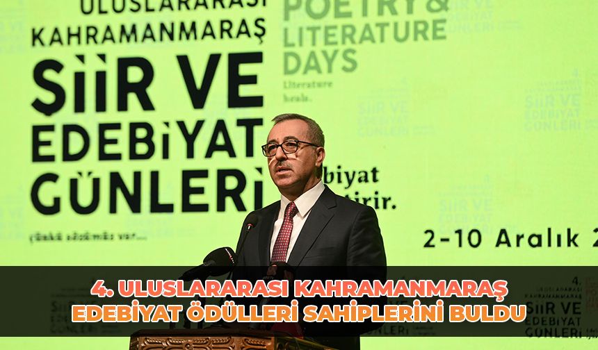 4. Uluslararası Kahramanmaraş Edebiyat Ödülleri Sahiplerini Buldu
