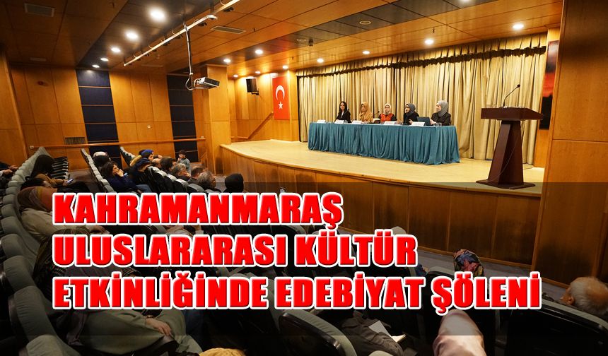 Uluslararası Kültür Etkinliğinde Edebiyat Şöleni