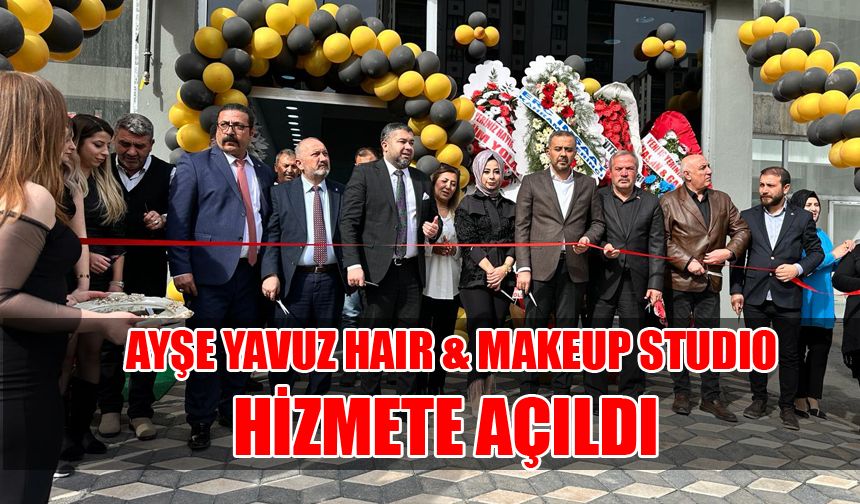 Ayşe Yavuz Hair & Makeup Studıo Hizmete Açıldı