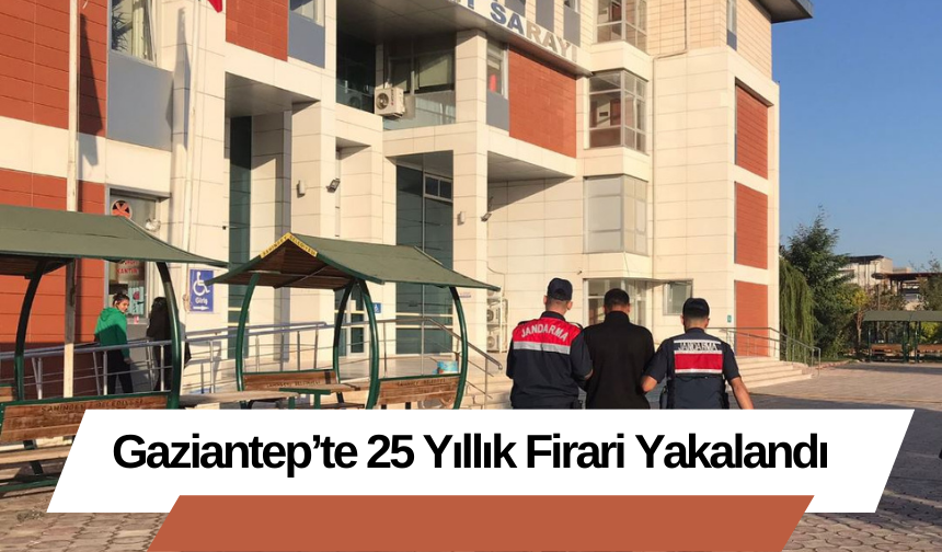 Gaziantep’te 25 Yıllık Firari Yakalandı