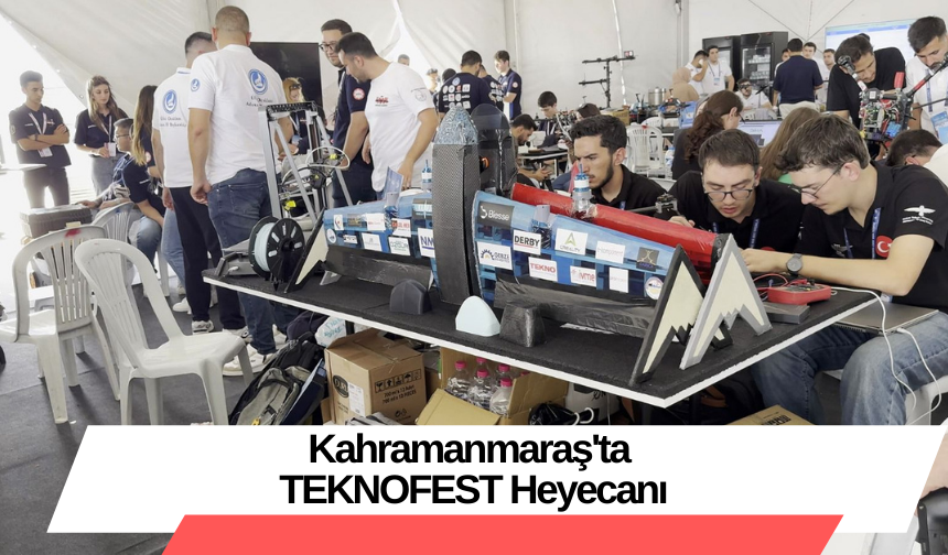 Kahramanmaraş'ta TEKNOFEST Heyecanı