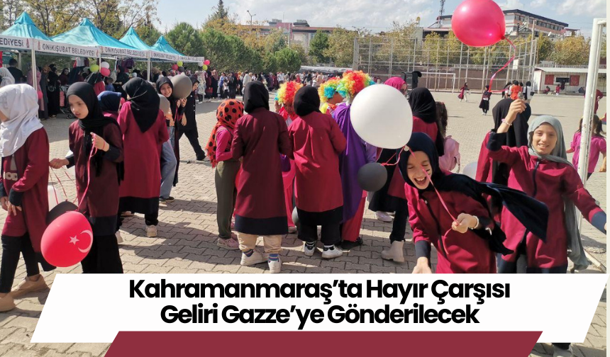 Kahramanmaraş’ta Hayır Çarşısı Geliri Gazze’ye Gönderilecek