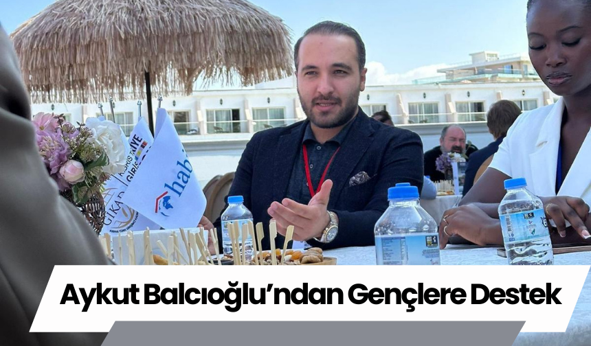 Aykut Balcıoğlu’ndan Gençlere Destek