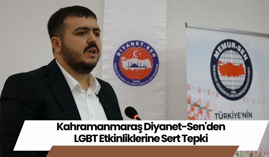 Kahramanmaraş Diyanet-Sen'den LGBT Etkinliklerine Sert Tepki