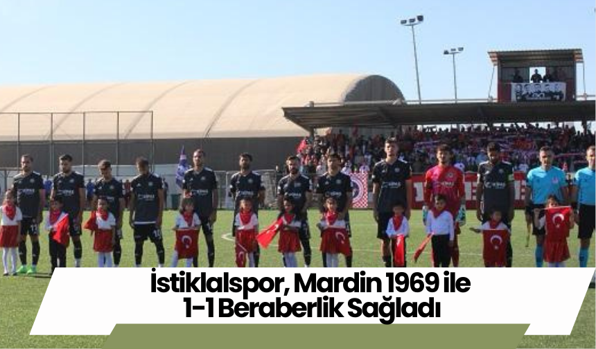 İstiklalspor, Mardin 1969 ile 1-1 Beraberlik Sağladı