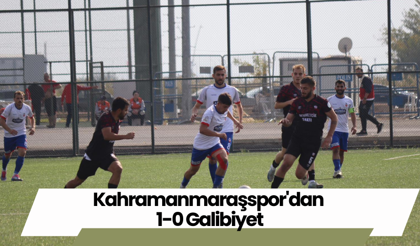 Kahramanmaraşspor'dan 1-0 Galibiyet