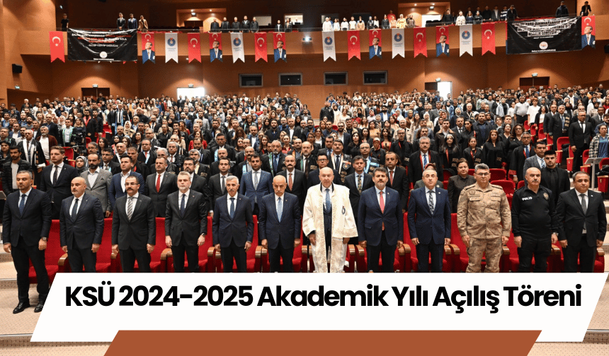 KSÜ 2024-2025 Akademik Yılı Açılış Töreni