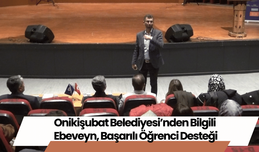 Onikişubat Belediyesi’nden Bilgili Ebeveyn, Başarılı Öğrenci Desteği