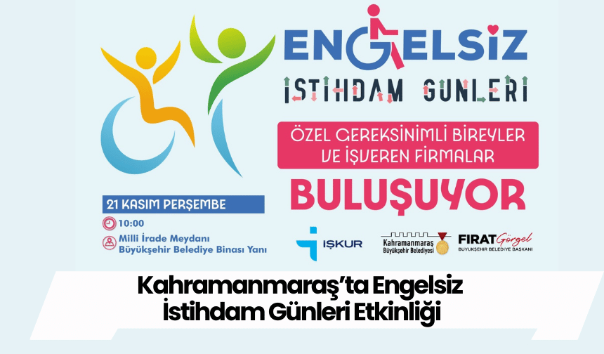 Kahramanmaraş’ta Engelsiz İstihdam Günleri Etkinliği