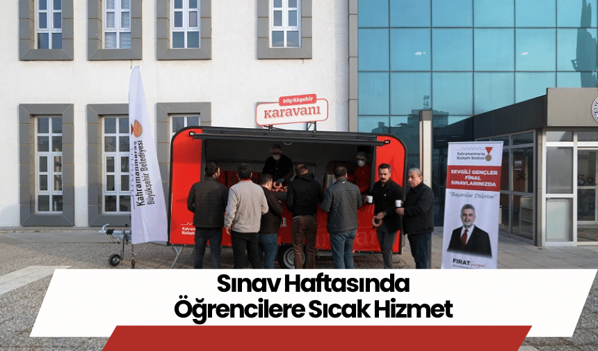 Sınav Haftasında Öğrencilere Sıcak Hizmet