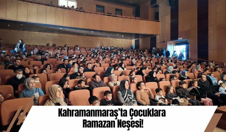 Kahramanmaraş’ta Çocuklara Ramazan Neşesi!