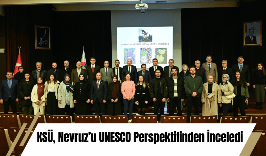 KSÜ, Nevruz’u UNESCO Perspektifinden İnceledi