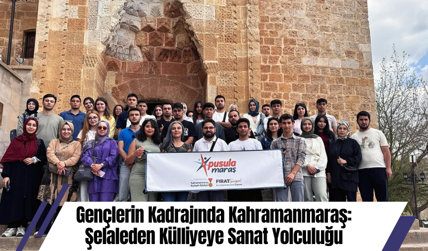 Gençlerin kadrajında Kahramanmaraş: Şelaleden külliyeye sanat yolculuğu